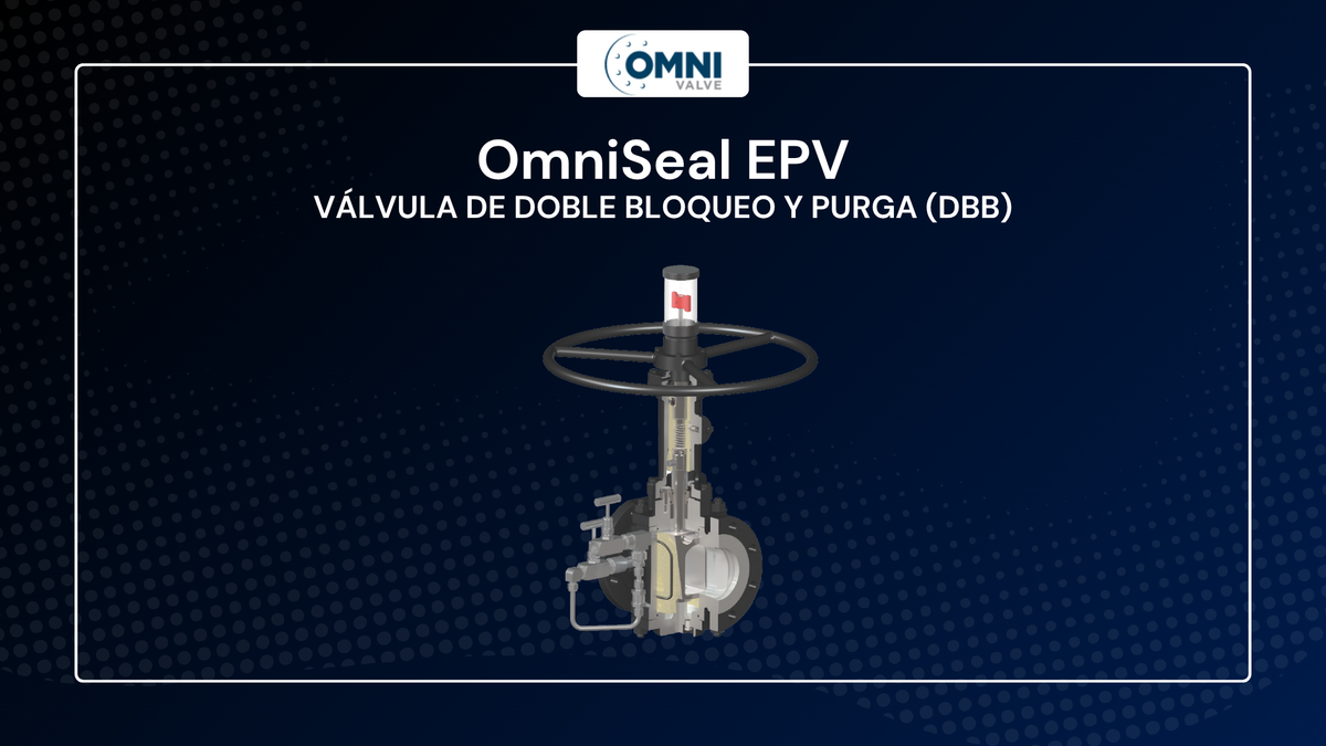 Válvula de tapón expansible OmniSeal EPV de Omni Valve, doble bloqueo y purga