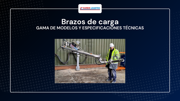 Brazos de carga de cisternas Carbis Loadtec: gama de modelos y especificaciones técnicas