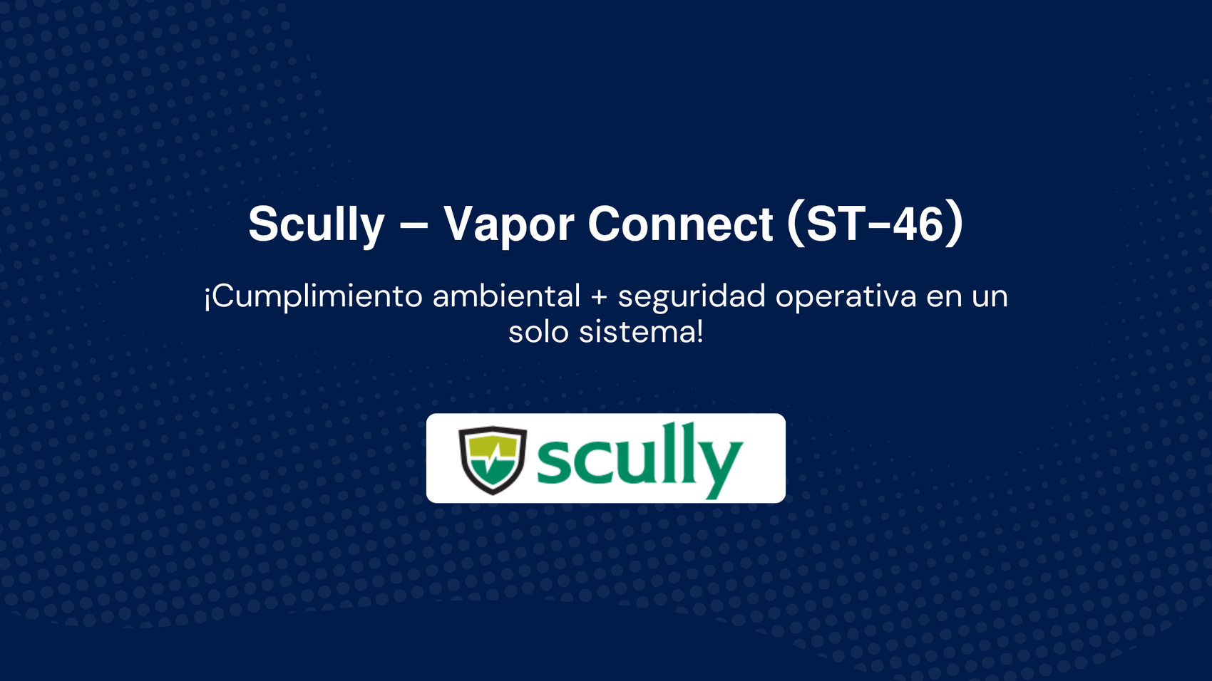 Scully - Vapor Connect (ST-46)